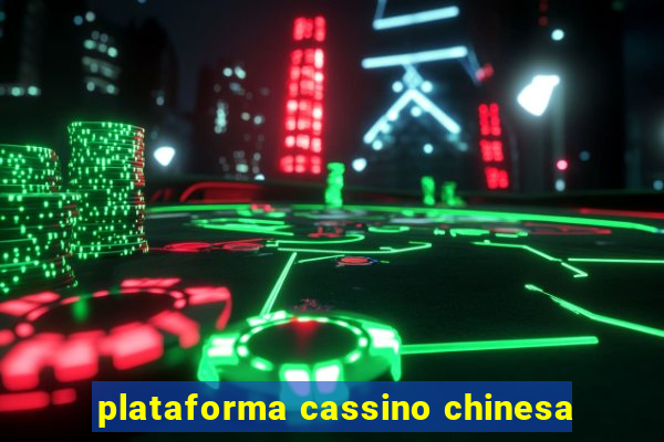 plataforma cassino chinesa